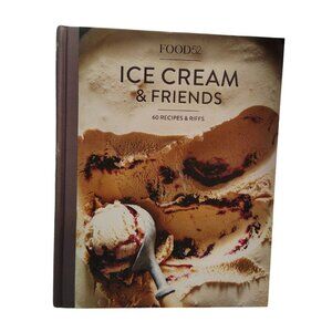 ICE CREAM & FRIENDS 60 RECIPES & RIFFS